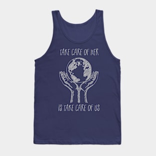 Take Care Of Her - Earth Day Tank Top